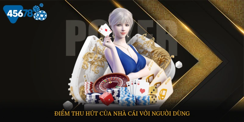 Điểm thu hút của nhà cái với người dùng