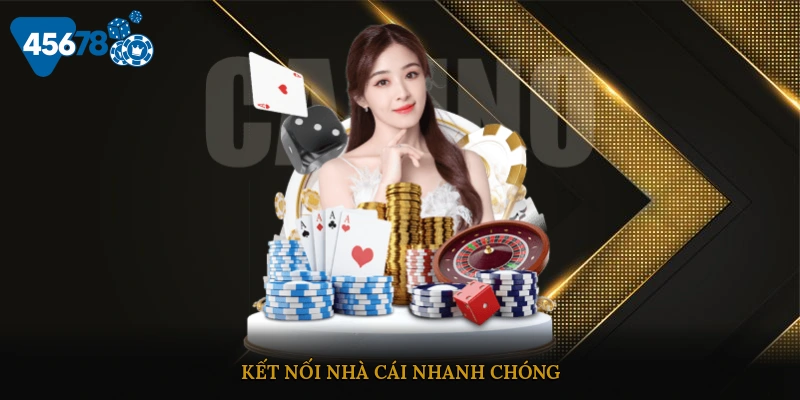 Kết nối nhà cái nhanh chóng