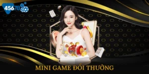 Mini Game Đổi Thưởng – Trải Nghiệm Chơi Vui, Trúng Lớn
