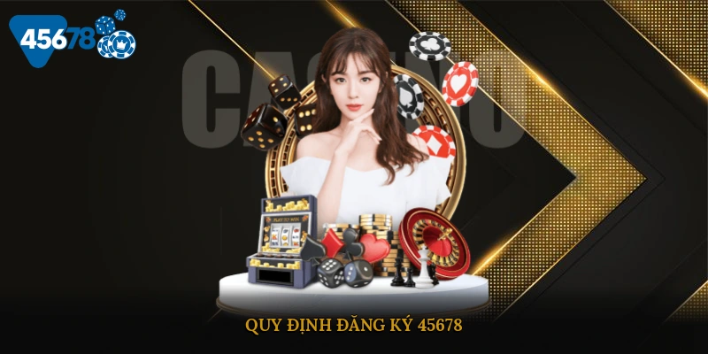 Quy định Đăng Ký 45678